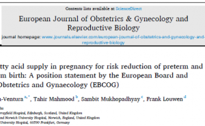 Position statement by the European Board and College of Obstetrics and Gynaecology: Omega-3 fatty acid supply in pregnancy for risk reduction of preterm and early preterm birth