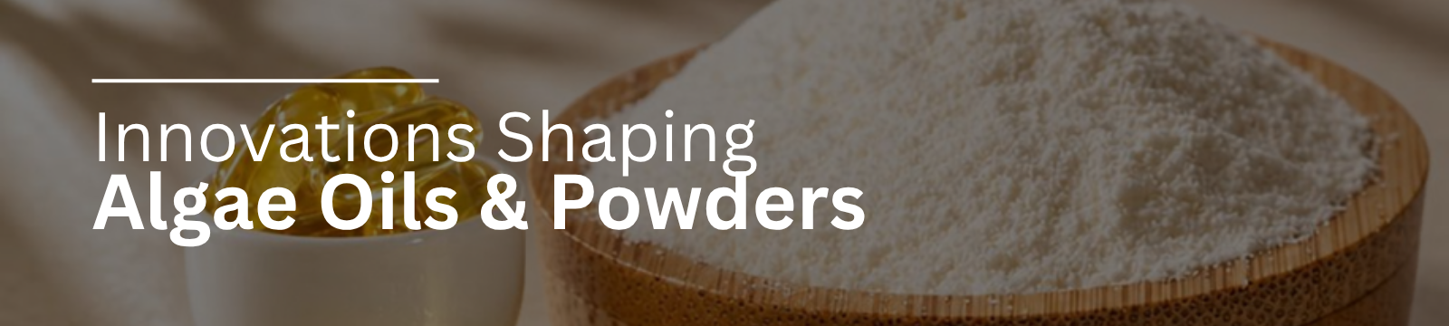 Innovations shaping algae oils and powders